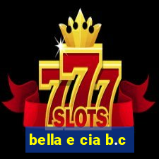 bella e cia b.c